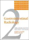 Gastrointestinal Radiology: The Requisites (Requisites in Radiol