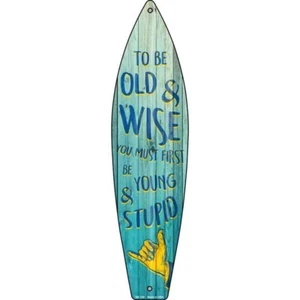 To Be Old and Wise Metal Surf Board Sign 17"x4.5" Plaque Home Door Garage Wall - Picture 1 of 1