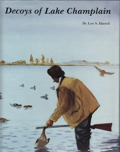 Decoys of Lake Champlain by Loy S. Harrell with 311 color & b/w photos - Picture 1 of 5