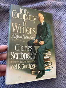 In the Company of Writers : A Life in Publishing by Charles Scribner, Jr (1990, - Picture 1 of 2