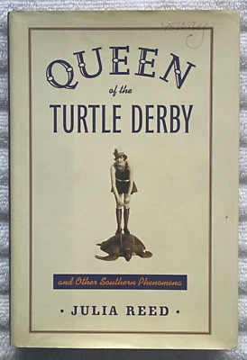 JULIA REED Queen Of The Turtle Derby HC/DJ 1stEd/2ndPrint SIGNED & INSCRIBED!!! - Image 1 of 4