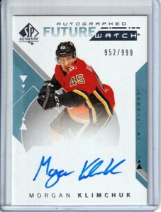  2018-19 SP Authentic Future Watch #162 Morgan Klimchuk RC AUTO 952/999