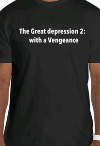 "The Great depression 2: with a vengeance"Funny Mens T Shirt Large - Picture 1 of 1