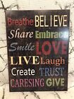 BREATH BELIEVE SHARE EMBRACE SMILE LOVE LIVE LAUGH GREAT TRUE Wall Plaque