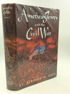 AMERICAN JEWRY AND THE CIVIL WAR - Bertram Wallace Korn -1951-1st ed. -INSCRIBED - Picture 1 of 6