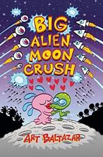 Art Baltazar Big Alien Moon Crush (Paperback)