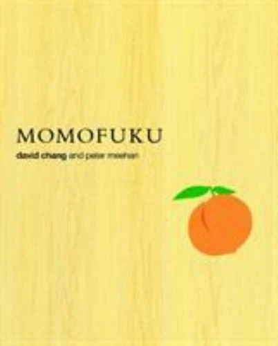 Momofuku : A Cookbook by Peter Meehan and David Chang (2009, Hardcover)