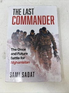 The Last Commander: The Once and Future Battle for Afghanistan by Sami Sadat - Imagen 1 de 5