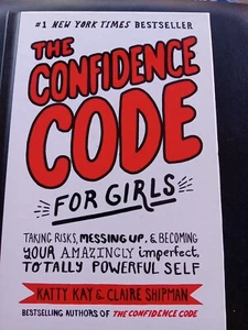The Confidence Code for Girls: Taking Risks, Messing Up, & Becoming...Pre-owned - Imagen 1 de 5