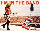 I'm In The Band: Backstage Notes from the Chick in White Zombie by Sean Yseult (