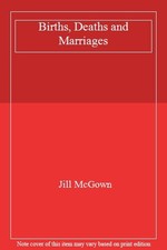 Births, Deaths and Marriages, McGown, Jill 9781447268871 Fast Free Shipping,,