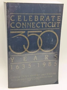 CELEBRATE CONNECTICUT: 350 YEARS  1st Ed - by  David M Roth  Local History Book - Picture 1 of 5