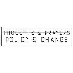 No Thoughts & Prayers - Policy & Change Bumper Sticker - [11'' x 3''] - Foto 1 di 1