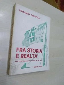 CRISAFULLI Vincenzo. Fra storia e realtà. Eventi e vicende dell'Italia nostra. - Foto 1 di 1