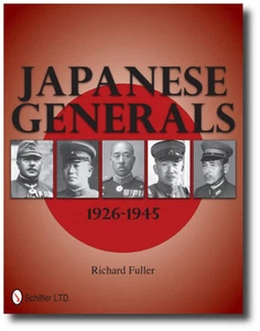 Japanese Generals 1926-1945 by Richard Fuller (2011, Hardcover) Book 1926-45 - Picture 1 of 1
