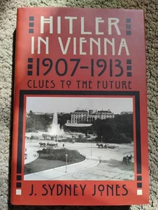 Hitler in Vienna 1907-1913 by Sydney Jones (2002 Hardcover) - Foto 1 di 2