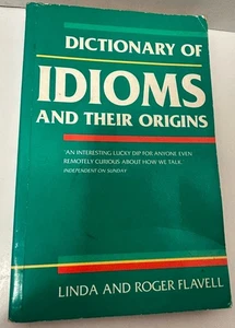 Dictionary of Idioms and Their Origins by Linda Flavell: Used - Picture 1 of 6