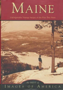 Maine: Unforgettable Vintage Images of the Pine Tree State - Picture 1 of 1