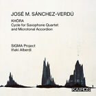 Sigma Project & Iak - Jose M. Sanchez-verdu: Khora. Cycle For Saxophone Quartet