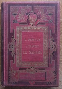 A TRAVERS LE SAHARA -1894- G. DEMAGE - LIBRAIRIE HACHETTE - 86 GRAVURES AFRIQUE - Imagen 1 de 4