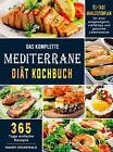 Mandy Grunewald ~ Das komplette Mediterrane-Diät Kochbuch: 365 ... 9789403663876