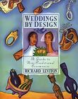 Weddings by Design: A Guide to the Non-Traditional Ceremony, Leviton, Richard, U
