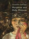 Morphine and Dolly Mixtures By Carol-Ann Courtney. 9781870206051
