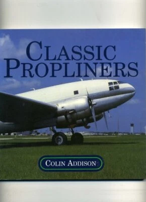 Classic Propliners by Addison, Colin Paperback Book The Cheap Fast Free Post - Image 1 of 2