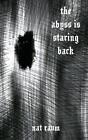 The Abyss Is Staring Back By Nat Raum Hardcover Book