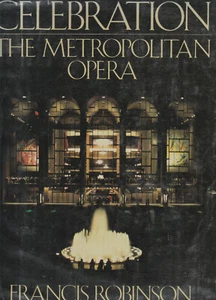 CELEBRATION: THE METROPOLITAN OPERA BY FRANCIS ROBINSON, 1957 (HARDCOVER W/ D.J. - Picture 1 of 1