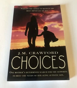 Signed by J.M. Crawford CHOICES: 1 Mother Meets Needs of Aging Autistic Son PB - Picture 1 of 9