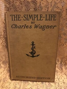 The Simple Life by Charles Wagner 1904 Translated from the French Edition - Imagen 1 de 10