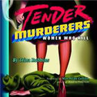 Tender Murderers: Women Who Kill (paperback)