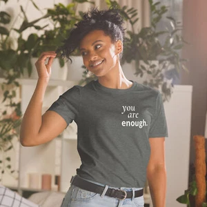 You Are Enough T-Shirt - Picture 1 of 13