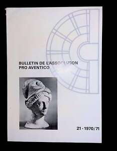 Bulletin de l'association pro aventico 21 1970-71