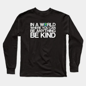 Globe World Be Anything Be Kind Positive Motivation Long Sleeve Tee Shirt Top - Picture 1 of 2