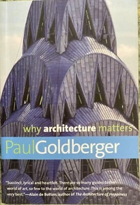 Why Architecture Matters by Paul Goldberger (2011) AUTOGRAPHED Why X Matters Ser - Bild 1 von 6