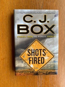 C.J. Box Shots Fired 1st US HC ED Fine / Fine Joe Pickett Short Stories - Picture 1 of 3