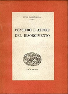 Salvatorelli,Luigi. - Pensiero e azione del Risorgimento.  - Foto 1 di 1
