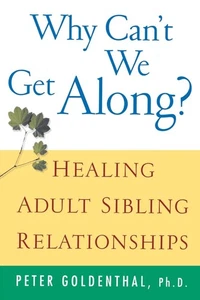 Why Can't We Get Along?: Healing Adult Sibling Relationships - Foto 1 di 1