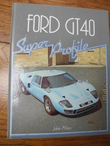 Ford GT 40. Super Profile John Allen. Hardcover. 1983 - Bild 1 von 3