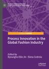 Byoungho Ellie Jin Process Innovation In The Global Fashion Industry Tapa Dura
