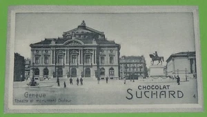 CHROMO 1904 CHOCOLAT SUCHARD SUISSE SCHWEIZ #4 GENEVE THEATRE MONUMENT DUFOUR - Picture 1 of 2