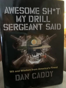 Awesome Sh*t My Drill Sergeant Said: Wit and Wisdom from America's Finest - Picture 1 of 8