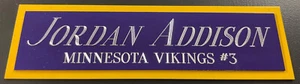 JORDAN ADDISON VIKINGS NAMEPLATE FOR AUTOGRAPHED SIGNED FOOTBALL-HELMET-JERSEY - Picture 1 of 8
