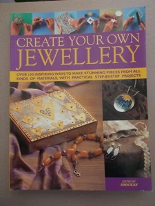 Create Your Own Jewellery~Ann Kay~Wire~Bead~Ribbon~Felt~Shells~Paper~Mosaic...PB - Picture 1 of 24