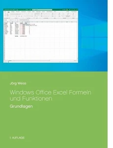 Windows Office Excel Formeln und Funktionen: Grundlagen by J?rg Weiss (German) P - Bild 1 von 1