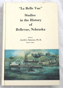 "La Belle Vue": Studies in the History of Bellevue, Nebraska by Jerold L Simmons - Imagen 1 de 1
