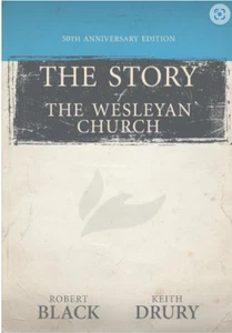 Story Of The Wesleyan Church, 50TH Anniversary Edition Black & Drury *Brand New* - Bild 1 von 1