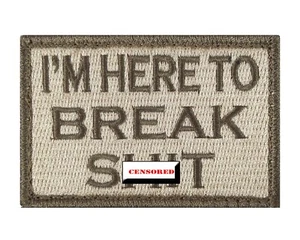 I'm Here To Break S**t Morale Tags Patch Tactical Hook & Loop bestickt - Bild 1 von 1